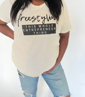 Freestyling This Whole Entrepreneur Thing- (Multiple Colors )